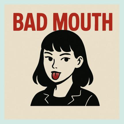 Bad Mouth